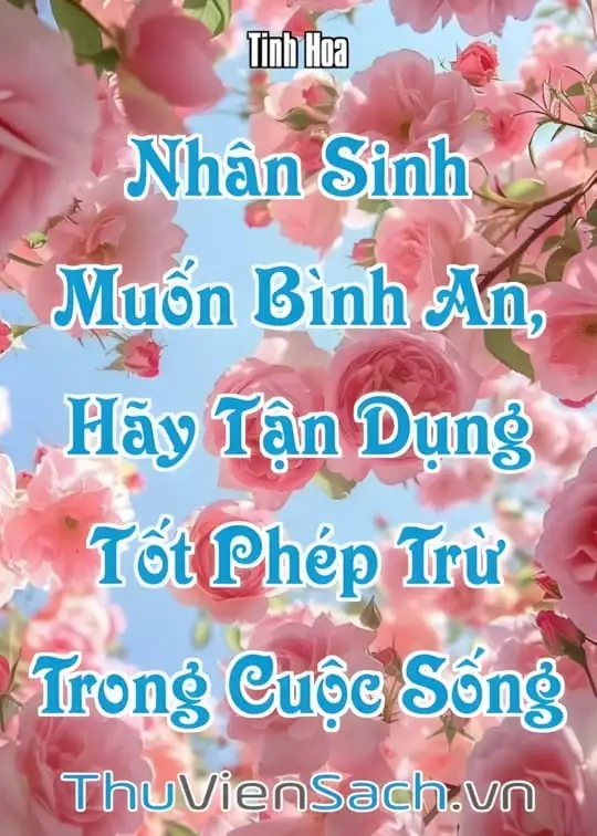 Ảnh bìa sách Nhân Sinh Muốn Bình An, Hãy Tận Dụng Tốt Phép Trừ Trong Cuộc Sống