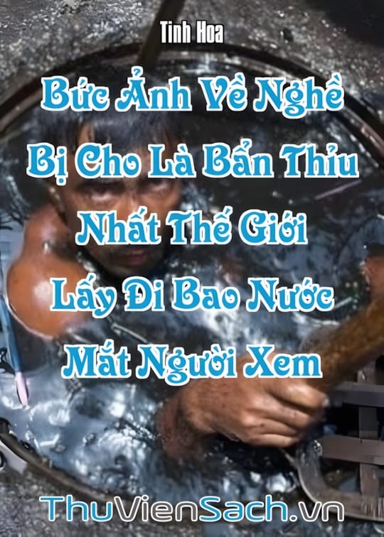 Ảnh bìa sách Bức Ảnh Về Nghề Bị Cho Là Bẩn Thỉu Nhất Thế Giới Lấy Đi Bao Nước Mắt Người Xem