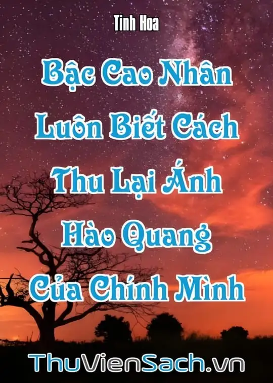 Ảnh bìa sách Bậc Cao Nhân Luôn Biết Cách Thu Lại Ánh Hào Quang Của Chính Mình