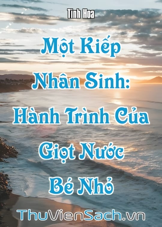 Ảnh bìa sách Một Kiếp Nhân Sinh: Hành Trình Của Giọt Nước Bé Nhỏ