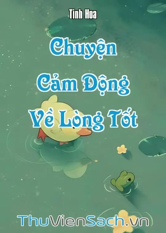 Ảnh bìa sách Chuyện Cảm Động Về Lòng Tốt: Chàng Trai Bị Cả Làng Cướp Của, Quỳ Xuống Van Xin Đừng Ăn Vì Có Độc