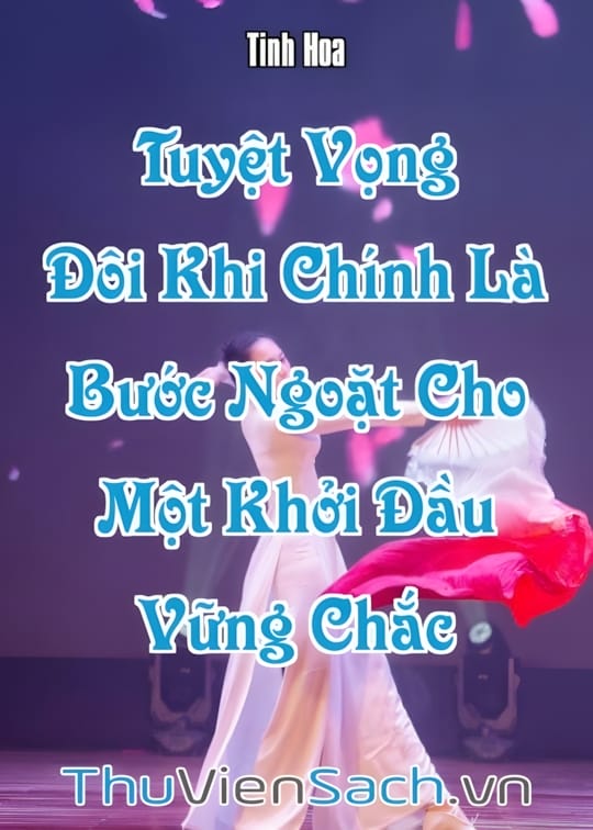 Ảnh bìa sách Tuyệt Vọng Đôi Khi Chính Là Bước Ngoặt Cho Một Khởi Đầu Vững Chắc