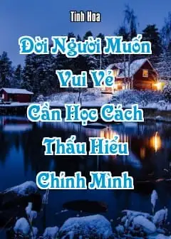 Ảnh Đời Người Muốn Vui Vẻ Cần Học Cách Thấu Hiểu Chính Mình