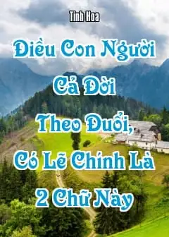 Điều Con Người Cả Đời Theo Đuổi, Có Lẽ Chính Là 2 Chữ Này