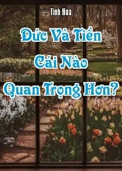 Đức Và Tiền Cái Nào Quan Trọng Hơn?