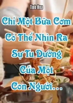 Chỉ Một Bữa Cơm, Có Thể Nhìn Ra Sự Tu Dưỡng Của Một Con Người…