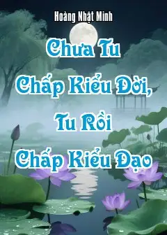 Chưa Tu Chấp Kiểu Đời, Tu Rồi Chấp Kiểu Đạo