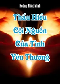 Thấu Hiểu - Cội Nguồn Của Tình Yêu Thương